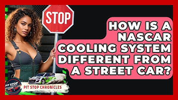 How Is A NASCAR Cooling System Different From A Street Car? - Pit Stop Chronicles
