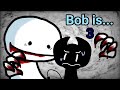 Bob is... 3 [FNF Crappost]