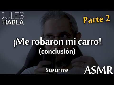 StoryTime: ¡Me robaron mi carro! Parte 2 (conclusión)  |  ASMR MX