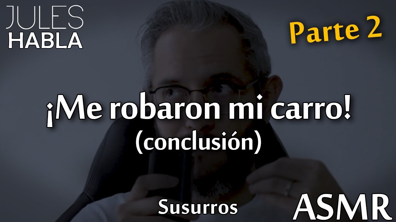StoryTime: ¡Me robaron mi carro! Parte 2 (conclusión)  |  ASMR MX