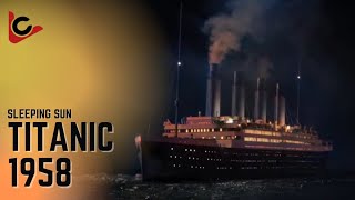 Titanic 1958 [A Night to Remember] | Sleeping Sun