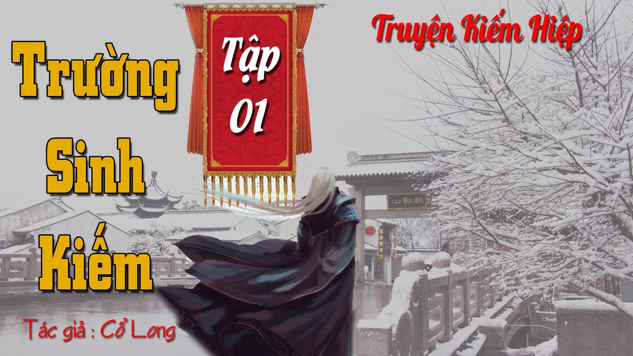 [TẬP 1] TRƯỜNG SINH KIẾM - Truyện Kiếm Hiệp Đặc Sắc - CÚ ĐÊM Radio
