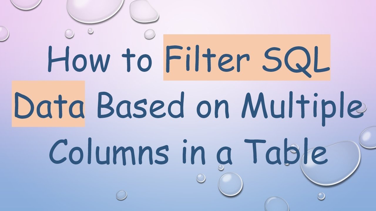 How to Filter SQL Data Based on Multiple Columns in a Table