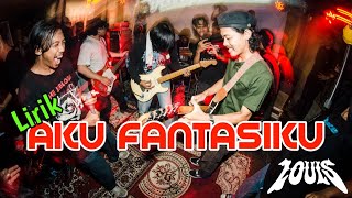Louis - Aku Fantasiku Video Lirik