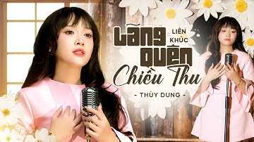 Nghe Là Mê Liên Khúc Nhạc Hoa Lời Việt Gây Thương Nhớ - Thùy Dung | Lk Lãng Quên Chiều Thu