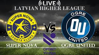 🔴 Super Nova vs Ogre United | Latvian Higher League | Live Score