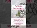 Fishbone Featherstitch Quick Tutorial