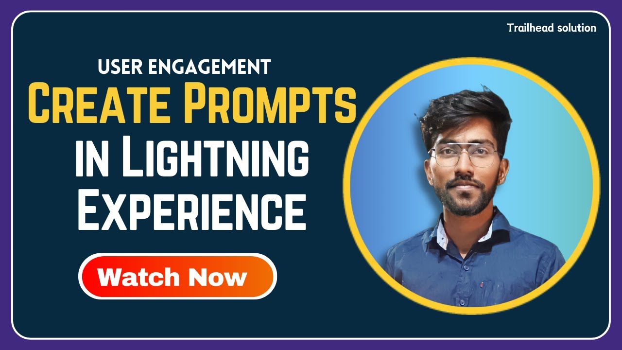 Create Prompts in Lightning Experience | Trailhead Solutions by Techlok ...