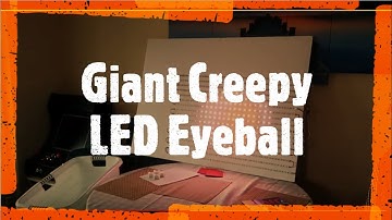 Giant Creepy Eyeball LED Display - w/ ESP8266 WS812 Neopixels