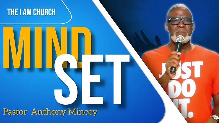 "Mindset" | Pastor Anthony Mincey