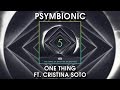 Psymbionic One Thing Ft Cristina Soto mp3