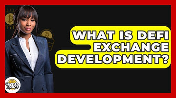 What Is DeFi Exchange Development? - CryptoBasics360.com