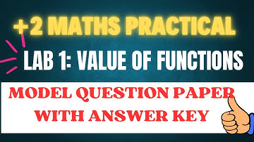PLUS TWO MATHS PRACTICAL MODEL QUESTION PAPER WITH ANSWERS/LAB 1:Value of functions #mathworld_suni