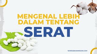 Mengenal Lebih Dalam Tentang Serat #BahanKnowledge02