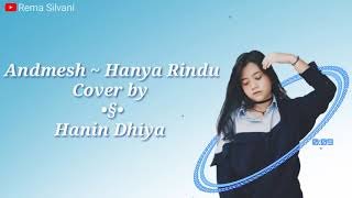 Hanya Rindu - ANDMESH | Cover By Hanin Dhiya (Lirik)