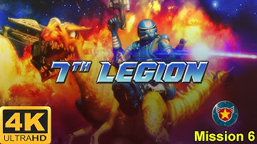 7th Legion - 4K60FPS - Campaign - 7th Legion - Mission 6