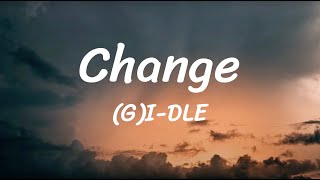 Change - (G)I-DLE - Lyrics
