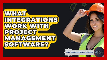 What Integrations Work With Project Management Software? - Civil Engineering Explained