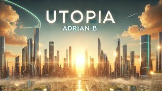 Utopia - Adrian B