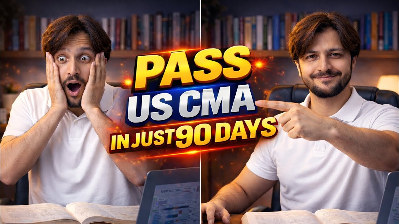 3 Month US CMA Study Plan – If I Had to Start Again