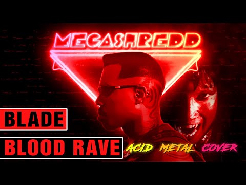 Blade - Blood Rave/Dance Club theme|| Metal Acid Cover