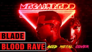 Blade - Blood Rave/Dance Club theme|| Metal Acid Cover Resimi