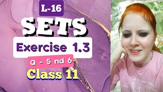 Exercise 1.3 Q- 5 nd 6 || L-16 Sets class 11th with detailed explanation🔥