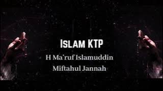 H. Ma'ruf Islamuddin & Miftahul Jannah - Islam KTP