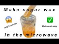 Sugar Wax in the Microwave: Only 3 minutes!😱