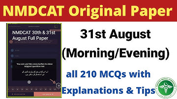 NMDCAT 31st August (Morning/Evening) Fully Solved Original 210 MCQs with Explanations / PMC N