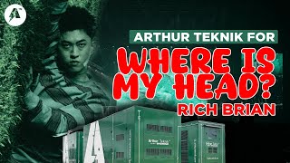 RICH BRIAN Where is My Head? | Supported by Arthur Teknik