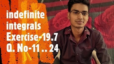 indefinite integralas Exercise-19.7 Q. No- 11 to 24