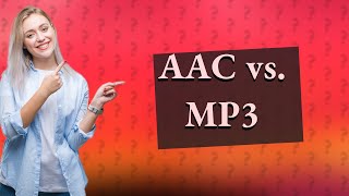 Is AAC better than MP3?
