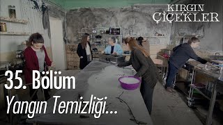 Yurtta Yangının Izleri Temizleniyor - Kırgın Çiçekler 35. Bölüm