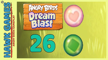 Angry Birds Dream Blast Level 26 - Walkthrough, No Boosters