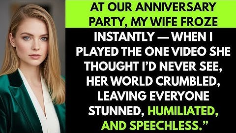 At Our Anniversary Party, My Wife Froze Instantly — When I Played the One Video She Thought I’d.... 