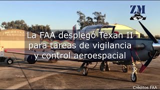 La FAA desplegó Texan II para tareas de vigilancia y control aeroespacial