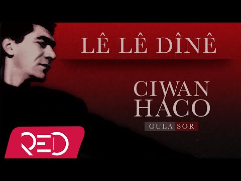 Ciwan Haco - Lê Lê Dînê 【Remastered】 (Official Audio)