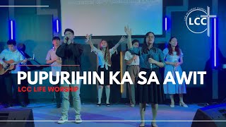 Vignette de la vidéo "Pupurihin Ka Sa Awit | LCC Life Worship"