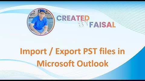 How to Export Import PST files in Microsoft Outlook