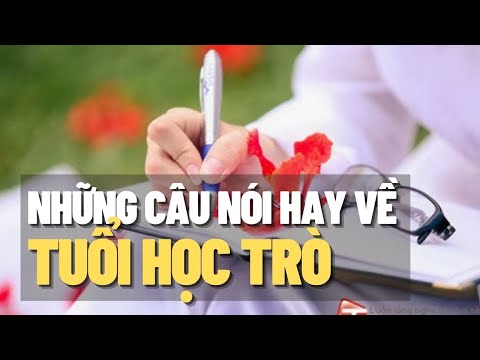 Video NHỮNG CÂU NÓI HAY VỀ TUỔI HỌC TRÒ ĐẦY KỶ NIỆM. - youtube