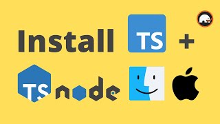 Install TypeScript and ts-node on Mac