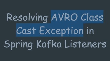 Resolving AVRO Class Cast Exception in Spring Kafka Listeners