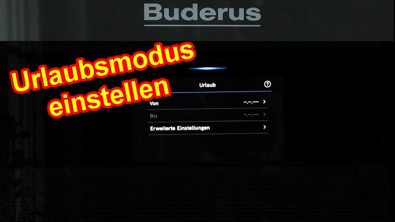 Buderus Heizung Logamax Urlaubsbetrieb einstellen Anleitung Buderus Heizung Urlaubsmodus aktivieren