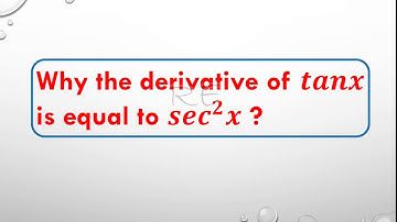 Why the derivative of tan(x) is equal to sec ^2 (x) - Derivative proof of tan(x)