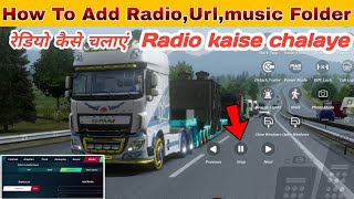 New Update How To Play Radio & Add music Folder & Add Radio Url in Truckers of Europe 3 New Update