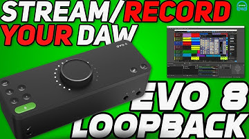 EVO 8 LOOPBACK - Stream/Record Your DAW