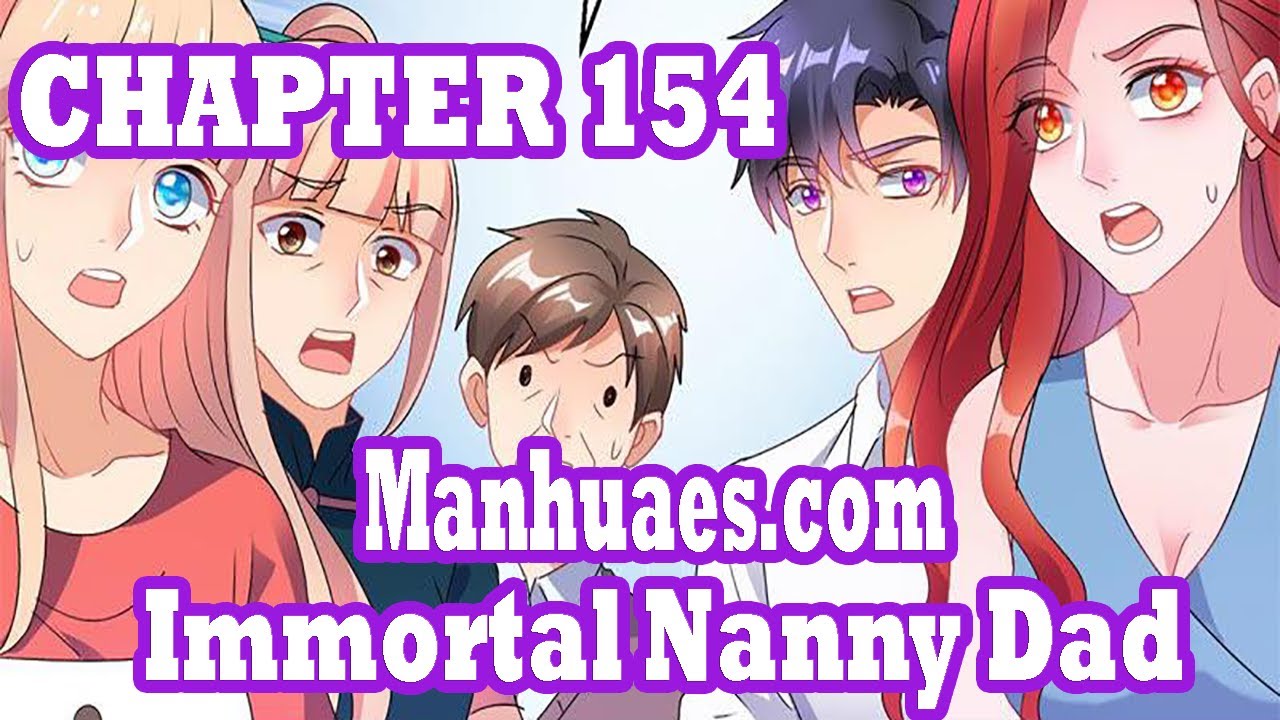 Immortal Nanny Dad Chapter 154 [English Sub] | MANHUAES.COM - YouTube