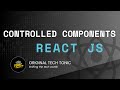 Controlled component explained practically | Original Tech Tonic | React JS #10
