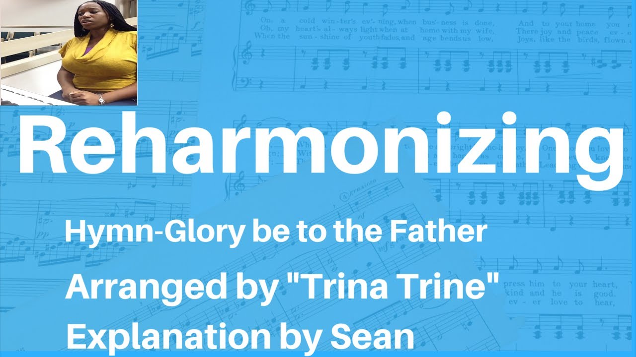 Trina Trine reharmonizes Glory be to the Father | Sean teaches the chords